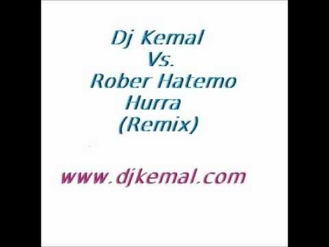 Dj Kemal Vs.Rober Hatemo - Hurra (Full Bas Remix).wmv