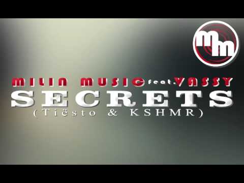 MILINMUSIC feat. VASSY - SECRETS (Tiësto & KSHMR) REMIX
