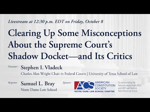 Clearing Up Some Misconceptions About the Supreme Court’s Shadow Docket—and Its Critics