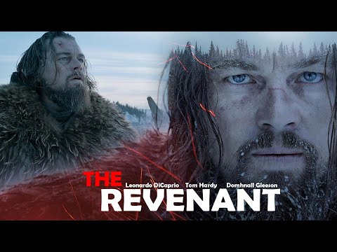 The Revenant (2015) Movie | Leonardo DiCaprio, Tom Hardy, Domhnall Gleeson, Will P | Review & Facts