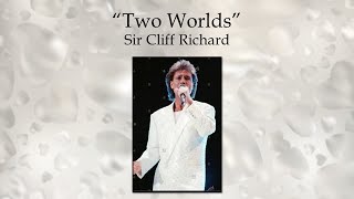 Two Worlds - Sir Cliff Richard