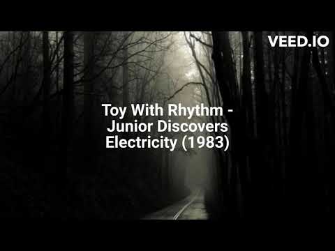 Toy With Rhythm - Junior Discovers Electricity (1983)
