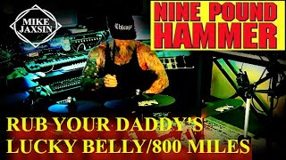 Nine Pound Hammer - Rub Your Daddy&#39;s Lucky Belly/800 Miles (Drum Cover by Mike Jaxsin)