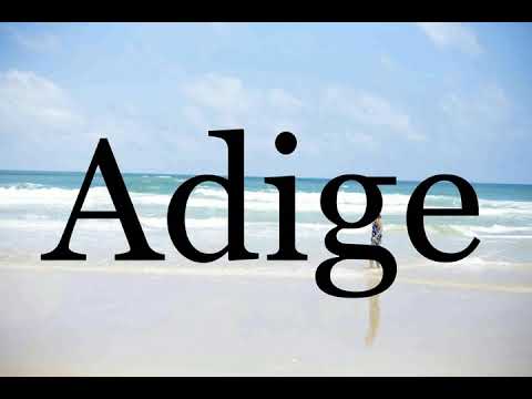 How To Pronounce Adige🌈🌈🌈🌈🌈🌈Pronunciation Of Adige