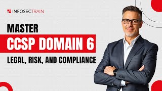 Master CCSP Domain 6: Legal, Risk, and Compliance