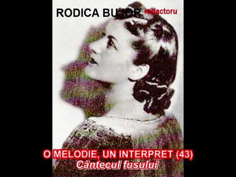 O MELODIE, UN INTERPRET (43) - RODICA BUJOR, Cântecul fusului