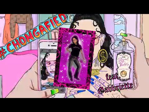#CHONGAFIED S1E6 (feat. Gabbriette)