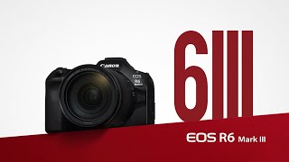 【EOS R6 Mark III】プロモーションムービー【キヤノン公式】