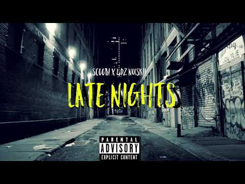 late nights~scoobi x 4Dz nuskii