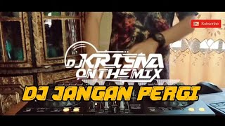 Download lagu DUGEM REMIX DJ JANGAN PERGI - [ FAUZANA & APRILIA ] SPESIAL TILLDROP THE KING OF NGAYAK (Dj krisna) mp3