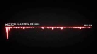 Amber D - Always (Karzen Remix)