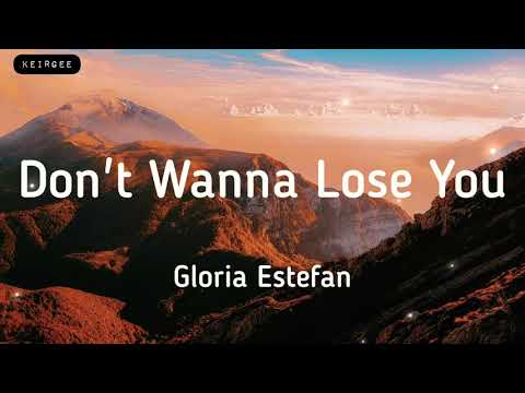 Don't Wanna Lose You | By Gloria Stefan | Lyrics Video - KeiRGee