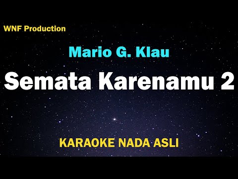 Semata Karenamu 2 - Mario G. Klau (Karaoke Nada Asli)