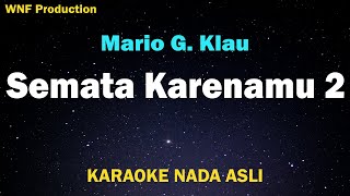 Download lagu Semata Karenamu 2 - Mario G. Klau (Karaoke Nada Asli) mp3