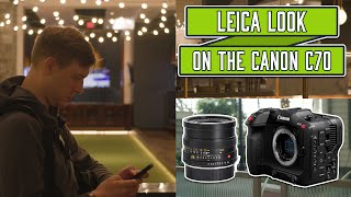 Canon EOS C70 with Leica R 35mm - The Ultimate Combo?