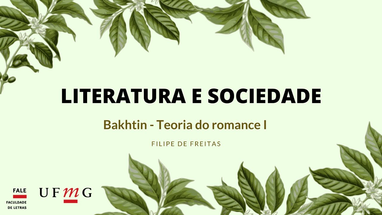 Aula 6 - Teoria do Romance I (Bakhtin) | LITERATURA E SOCEIDADE