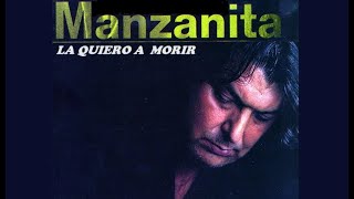 LA QUIERO A MORIR (Manzanita)