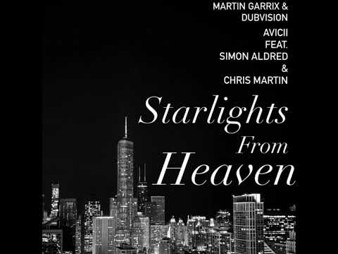 Starlights From Heaven - Martin Garrix & DubVision x Avicii feat. Simon Aldred & Chris Martin