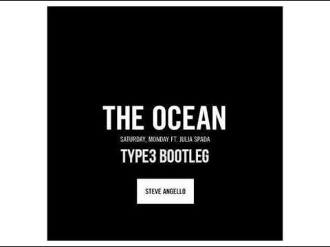 Steve Angello & Saturday, Monday ft. Julia Spada   The Ocean (TYPE3 Bootleg)