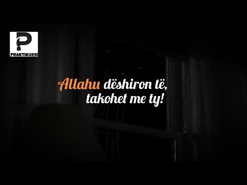 Allahu dëshiron të, takohet me ty!