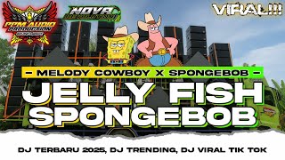 Download lagu DJ SPONGEBOB JELLY FISH X MELODY COWBOY FYP TIK TOK VIRAL !!! - BY PPM AUDIO PRODUCTION FT DJ NOVA mp3