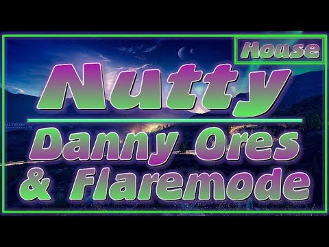 Danny Ores & Flaremode - Nutty