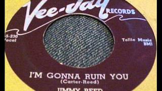 JIMMY REED   I'm Gonna Ruin You   MAY '55