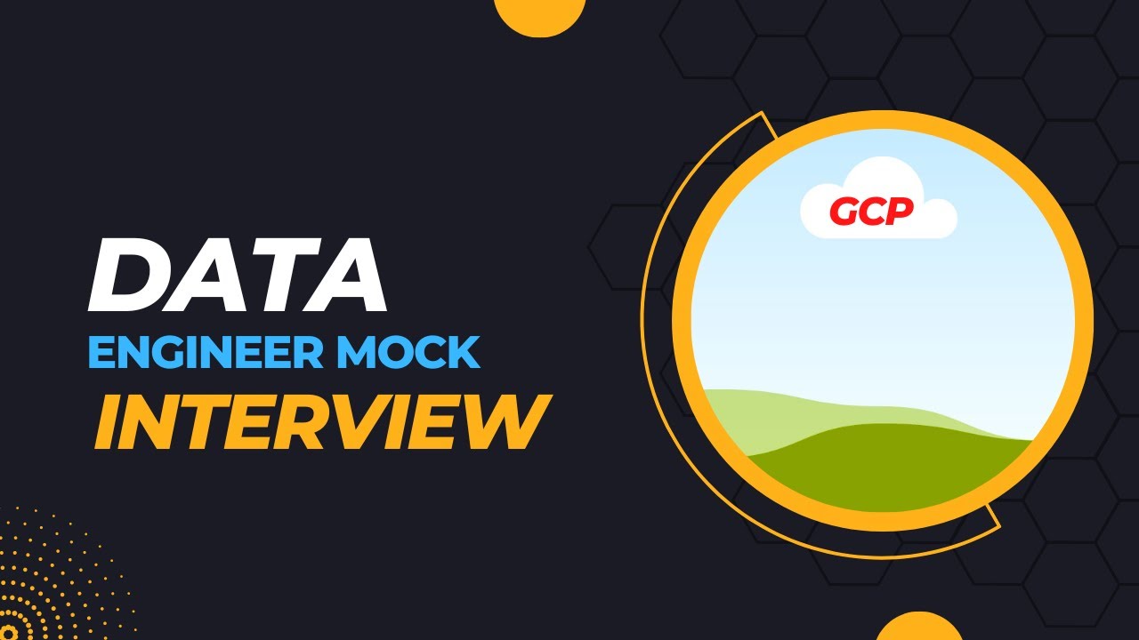 Google Cloud Data Engineer Mock Live Interview