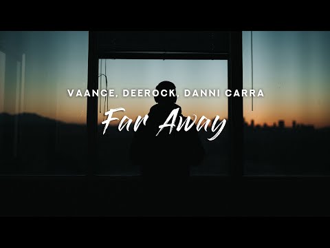 Vaance & Deerock - Far Away (Lyrics) feat. Danni Carra