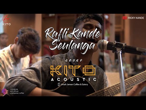 RAFLI KANDE - SEULANGA COVER KITO ACOUSTIC
