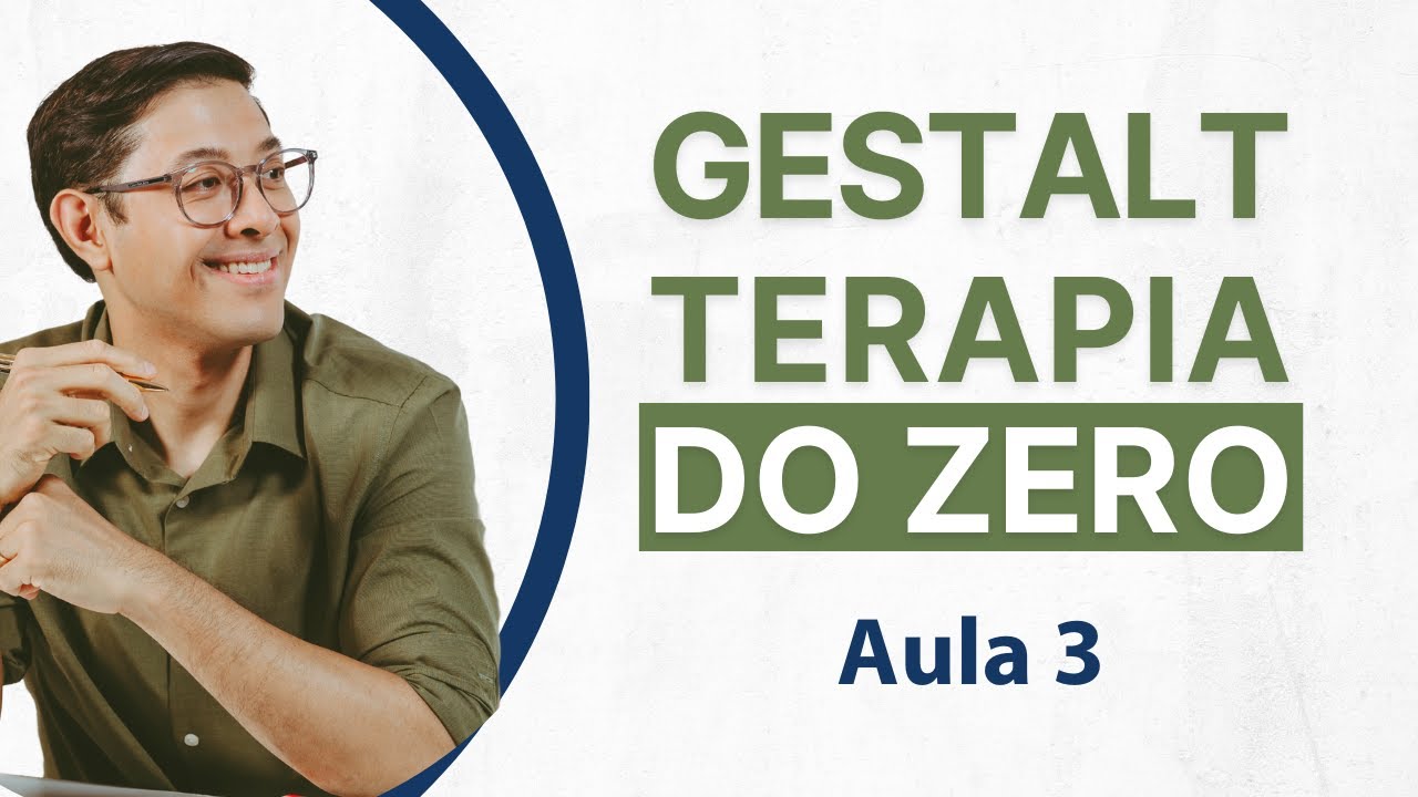 Gestalt-terapia do Zero - Aula 3 - Conceitos de Mundo e de Pessoa