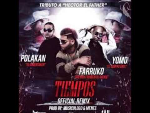 Tiempos (Official Remix) - Farruko Ft. Yomo & Polako
