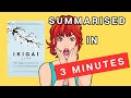Ikigai A 3 Minute Summary