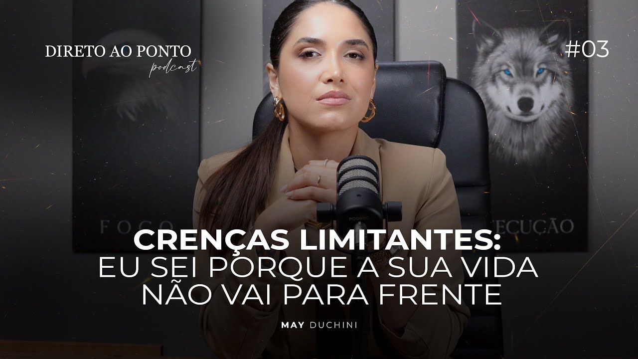 EP3: CRENÇAS LIMITANTES E COMO ELAS DIFICULTAM A SUA VIDA-  Direto ao ponto Podcast #3🎙️