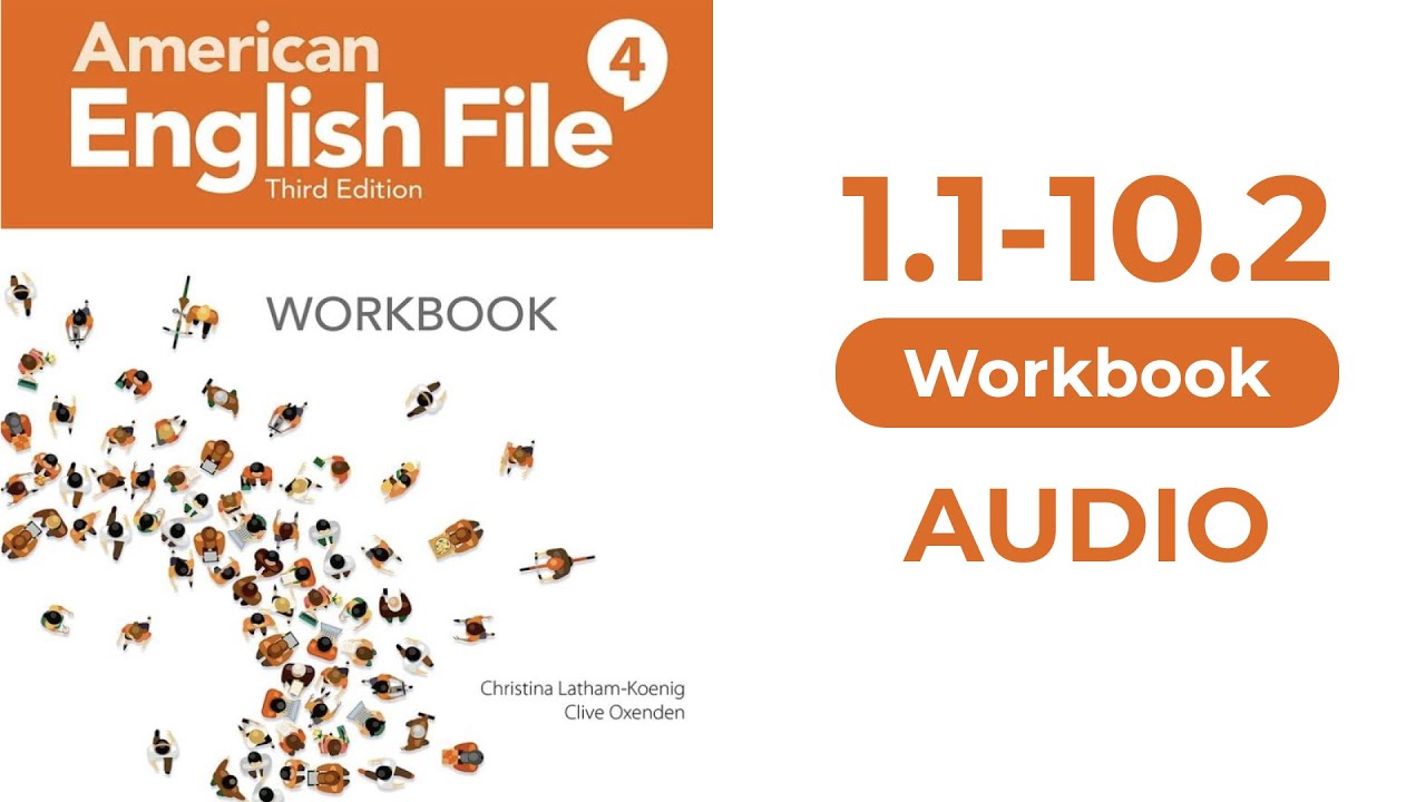 1.1-10.2 American English File third edition: 4 LEVEL UPPER-INTERMEDIATE Workbook Audio