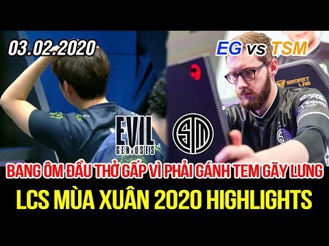 [LCS 2020] EG vs TSM Highlights | Bang ôm đầu thở dốc vì gánh gãy lưng, đại gia có trận thắng đầu
