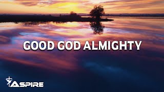 Good God Almighty (Lyrics) - Crowder