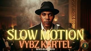 Vybz Kartel - Slow Motion (1950s Jazz &amp; Blues Remix) | Vintage Sound Labs #vybzkartel