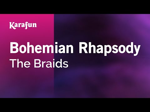 Bohemian Rhapsody - The Braids | Karaoke Version | KaraFun