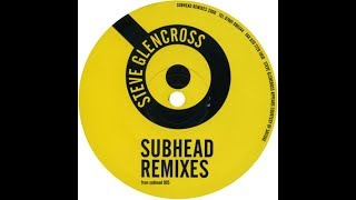 Subhead ‎– Subhead Remixes (Steve Glencross Remix)