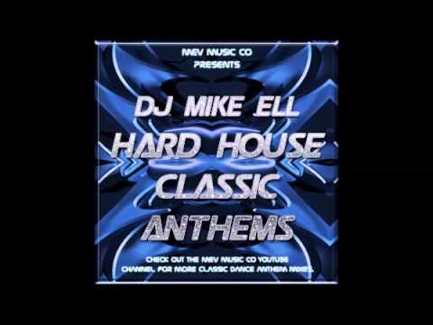 Hard House Classic Anthems Mixed & Compiled By Dj Mike Ell For Mev Music Co