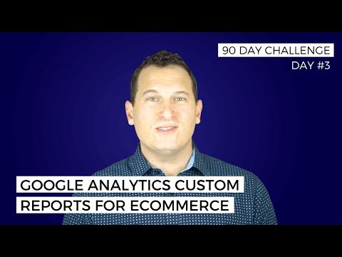 How to Create Google Analytics Custom Reports for Ecommerce