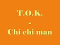 T.O.K.%20-%20Chi-Chi%20Man