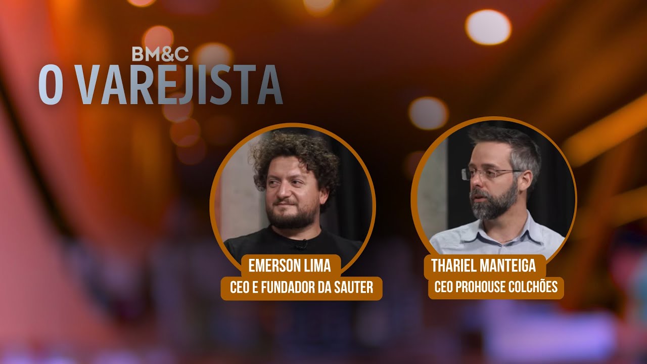 TECNOLOGIA NO VAREJO ATUAL COM EMERSON LIMA CEO DA SAUTER E THARIEL MANTEIGA CEO PROHOUSE COLCHÕES