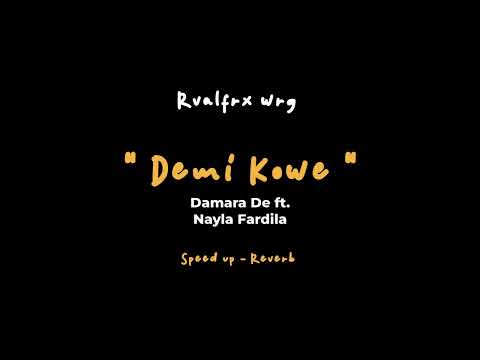 Demi Kowe "speed up" - Damara De Feat Nayla Fardila
