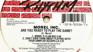 Morel Inc. - Are You Ready To Play The Game? (Morel's Club Mix)