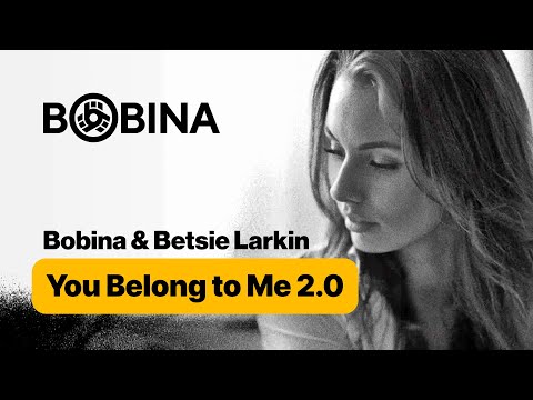 Bobina & Betsie Larkin - You Belong to Me 2.0 (Lyric Video) [Chillstep]