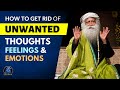 Overcome Fear Anger Anxiety How To STOP Negative Thoughts Emotions Sadhguru