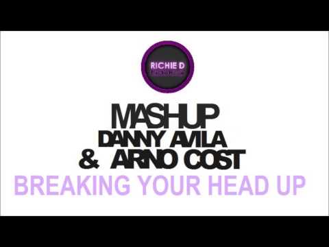 Danny Avila, Sick Individuals VS Arno Cost - Breaking Your Head Up (Mashup)