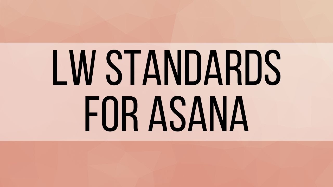 5. LW Standards for Asana